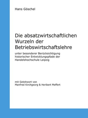 cover image of Die absatzwirtschaftlichen Wurzeln der Betriebswirtschaftslehre